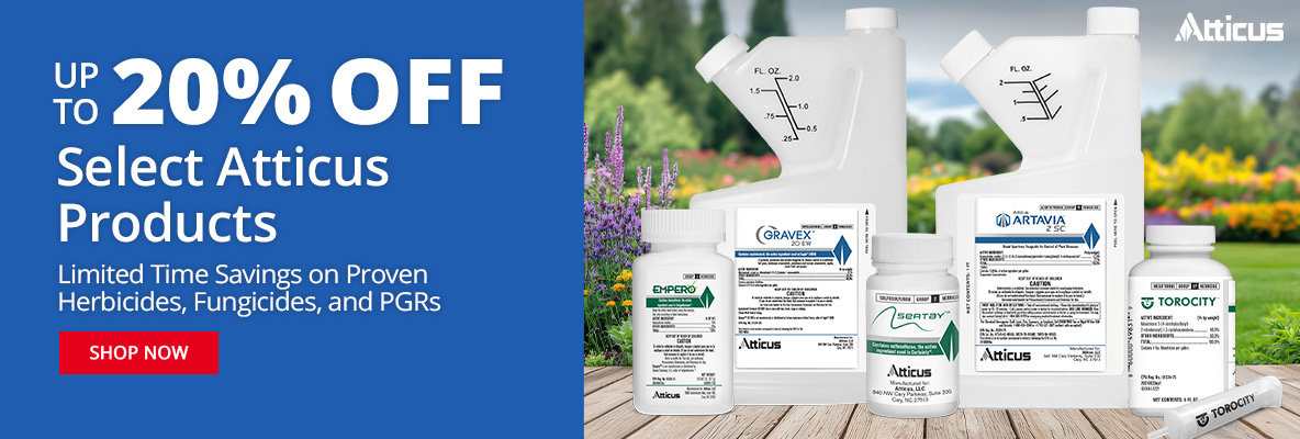 UP TO 20% OFF Select Atticus Products - Limited Time Savings on Proven Herbicides, Fungicides and PGRs - SHOP NOW