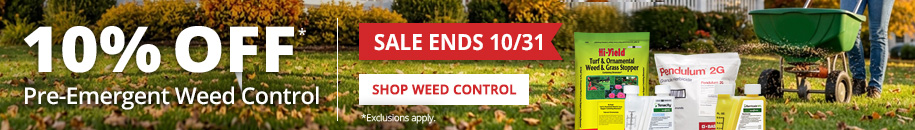 Sale Ends 10/31&nbsp;- 10% Off Pre-Emergent Weed Control *Exclusions apply - SHOP WEED CONTROL