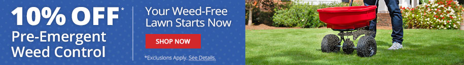 10% Off Pre-Emergent Weed Control -Your Weed-Free Lawn Starts Now *Exclusions Apply