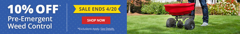 Sale Ends 4/20 - 10% Off Pre-Emergent Weed Control -Your Weed-Free Lawn Starts Now *Exclusions Apply