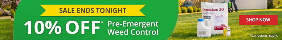 Ends tonight - 10% Off* Pre-Emergent Weed Control -Shop Now *Some Exclusions Apply