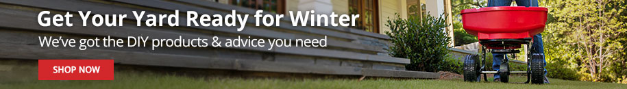 Get Your Yard Ready For Winter - Shop Now