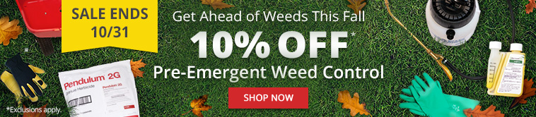 Sale ends 10/31 - 10% off Pre-Emergent Weed Control |SHOP NOW|