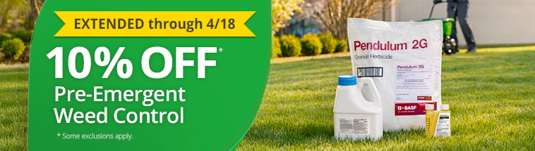 Extended through 4/18 10% Off* Pre-Emergent Weed Control -Shop Now *Some Exclusions Apply