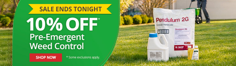Ends tonight - 10% Off* Pre-Emergent Weed Control -Shop Now *Some Exclusions Apply