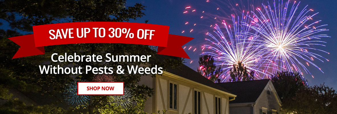 Celebrate Summer Without Pests & Weeds -Save up to 30% Off