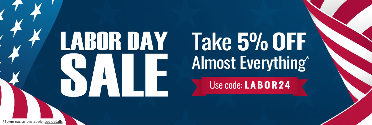 Labor Day Sale - Take 5% Off Almost Everything - Use code LABOR24 - some exclusions apply