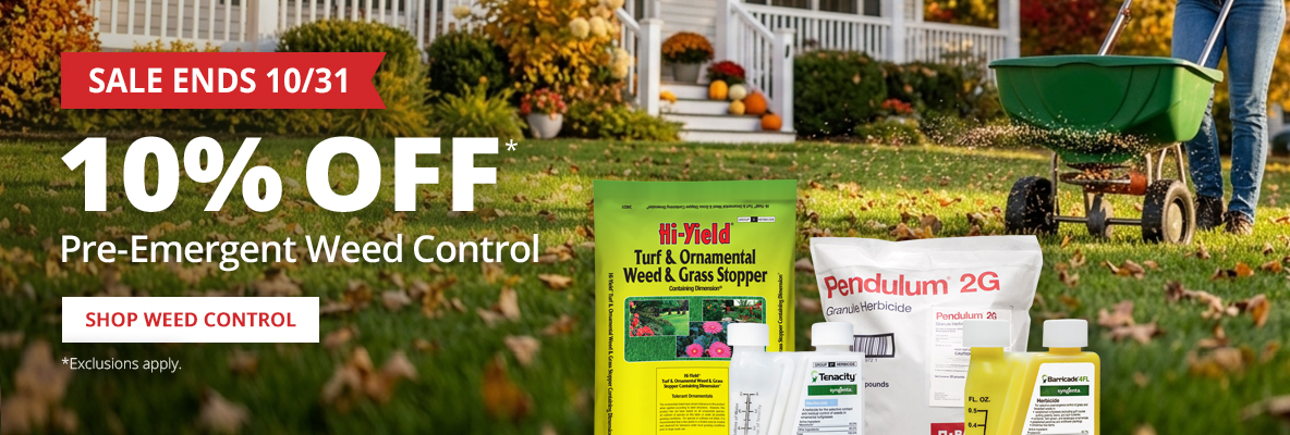 Sale Ends 10/31 - 10% Off Pre-Emergent Weed Control  *Exclusions apply - Shop Weed Control