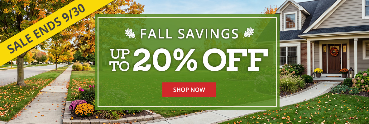 Sale Ends 9/30 - Fall Savings - Up to 20% Off - SHOP NOW