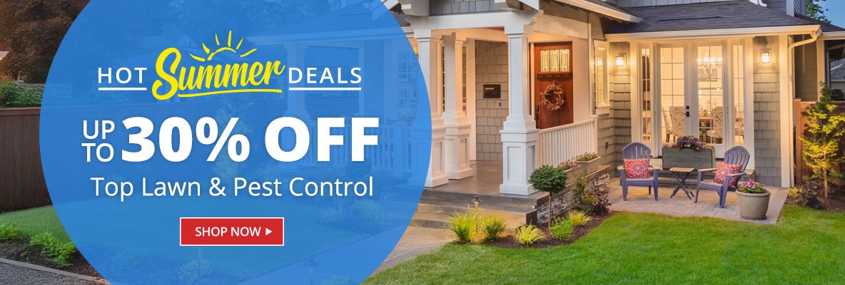 Hot Summer Deals - Up To 30% Off Top Lawn & Pest Control - SHOP NOW
