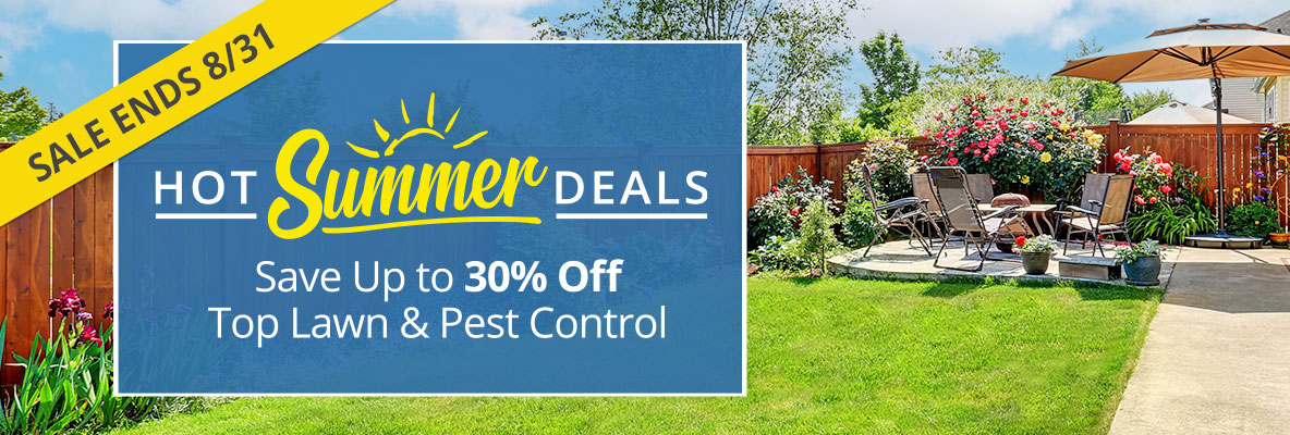 Hot Summer Deals -Save up to 30% Off Top Lawn & Pest Control - Sale Ends 8/31