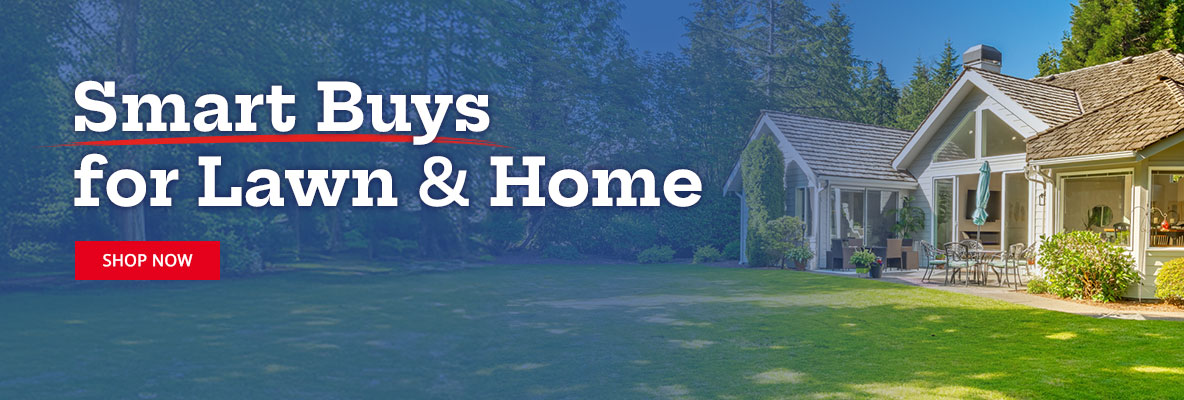 Smart Buys for Lawn & Home - SHOP NOW
