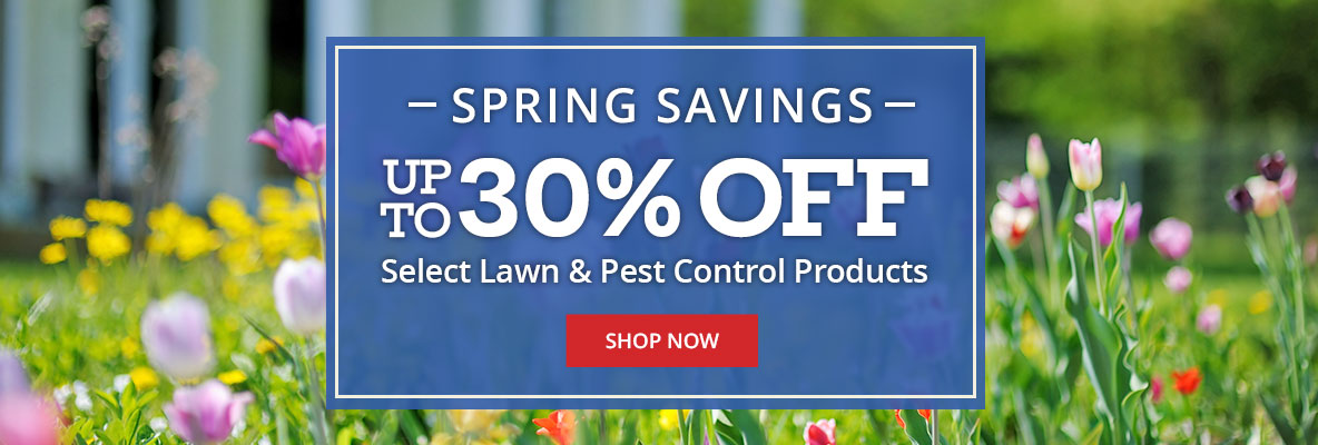 Spring Savings- up to 30% Off select lawn and pest control products