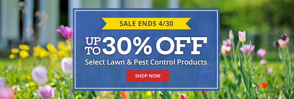 Spring Savings- up to 30% Off select lawn and pest control products