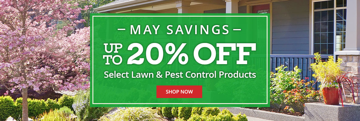 May Savings- Up To 20% OFF Select Lawn & Pest Control Products - Shop Now