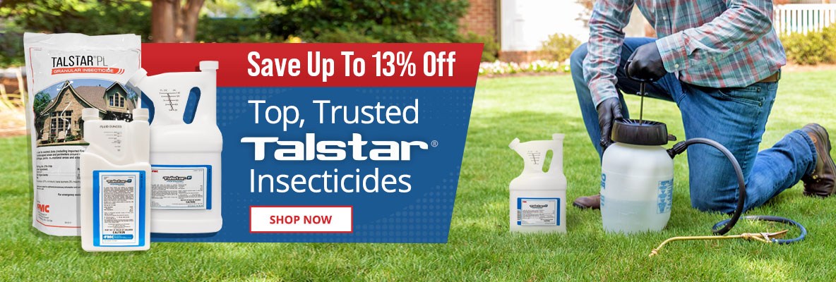 Save up to 13% Off Top Trusted Talstar Insecticides - Shop Now