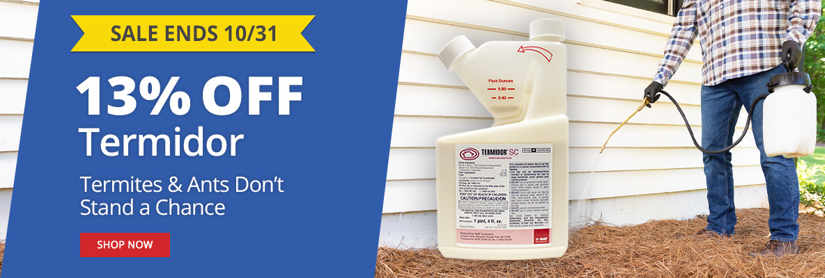 Sale Ends 10/31 - 13% Termidor SC- Termites & Ants Don't Stand a Chance - Shop Now