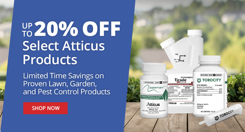 Up to 20% off select Atticus Products - Limited Time Savings on Proven Lawn, Garden and Pest Control Products - shop now