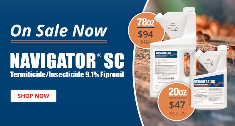 On Sale Now - Navigator SC Termiticide/Insecticide 9.1% Fipronil - Shop Now - 7oz $95 - 20oz $47