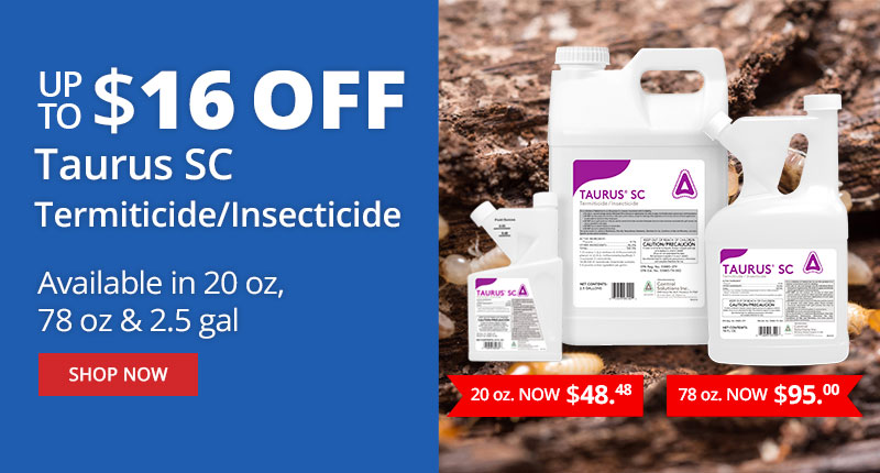 UP TO $16 OFF Taurus SC Termiticide/Insecticide - Available in 20 oz, 78 oz & 2.5 gal - Shop Now